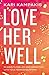 Love Her Well: 10 Ways to F...