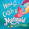 How to Catch a Mermaid