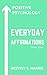 Everyday Affirmations: Posi...