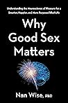 Why Good Sex Matters by Nan Wise