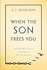 When the Son Free...