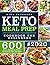 Keto Meal Prep Cookbook For Beginners: 600 Easy, Simple & Basic Ketogenic Diet Recipes (Keto Cookbook)