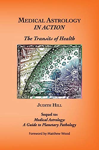 Medical Astrology In Action: The Transits of Health (Paperback)