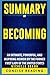 Summary of Becoming: An intimate, powerful, and inspiring memoir by the former First Lady of the United States by Michelle Obama