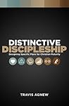 Distinctive Discipleship: Designing Specific Plans for Christian Maturity