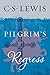 The Pilgrim's Regress by C.S. Lewis