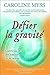Défier la gravité