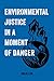 Environmental Justice in a Moment of Danger by Julie Sze