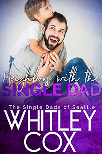 Neighbors with the Single Dad (The Single Dads of Seattle, #8)
