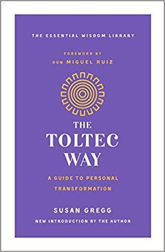 The Toltec Way: A Guide to Personal Transformation (Paperback)