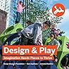 Design & Play: Imagination Needs Places to Thrive