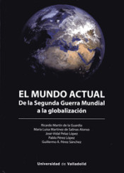 El Mundo Actual. De la Segunda Guerra Mundial a la globalización.