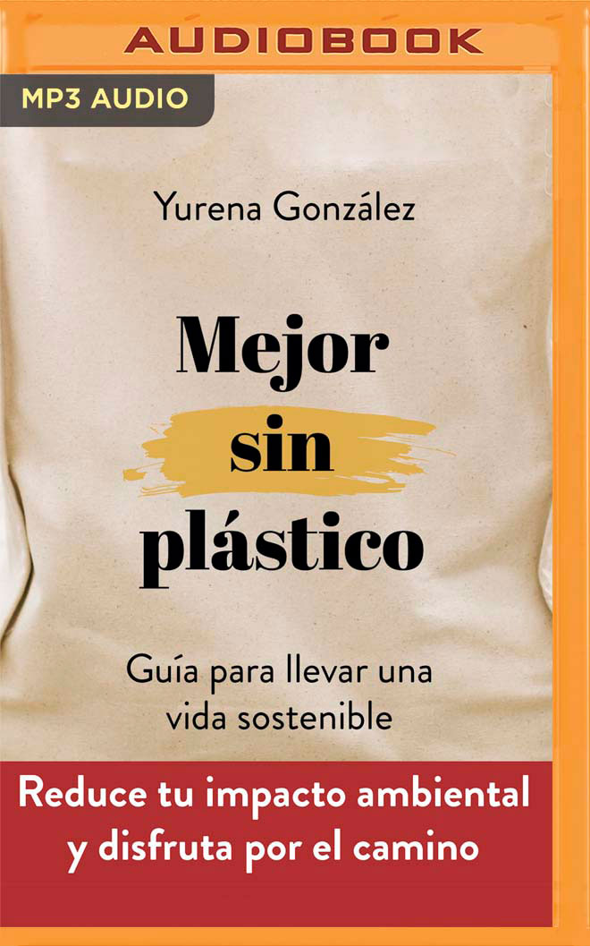 Mejor Sin Plástico: Guía para llevar una vida sostenible