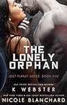 The Lonely Orphan by K. Webster