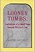 Looney Tombs : Confessions of a Small Town Funeral Director's Son