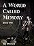 A World Called Memory