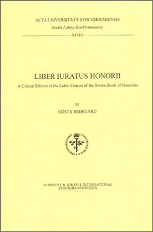 Liber Iuratus Honorii: A Critical Edition of the Latin Version of the Sworn Book of Honorius (Studia Latina Stockholmiensia, 48) (Latin Edition)