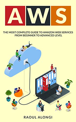 AWS: The Most Complete Guide to Amazon Web Services from Beginner to Advanced Level (ebook)