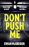 Don't Push Me: Th...