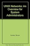 Unix Networks: An Overview for System Administrators