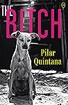 The Bitch by Pilar Quintana