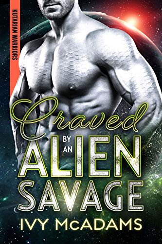 Craved by an Alien Savage (Kutarian Warriors #3)