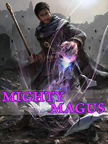 Mighty Magus: Fight for a living (Kindle Edition)