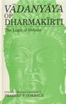 Vadanyaya of Dharmakirti: The Logic of Debate (Bibliotheca Indo-Buddhica Series No 126) (English and Sanskrit Edition) Vadanyaya of Dharmakirti: The Logic of Debate (Bibliotheca Indo-Buddhica Series No 126) (English and Sanskrit Edition)