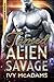 Tamed by an Alien Savage (K...