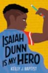 Isaiah Dunn Is My Hero by Kelly J. Baptist Isaiah Dunn Is My Hero by Kelly J. Baptist