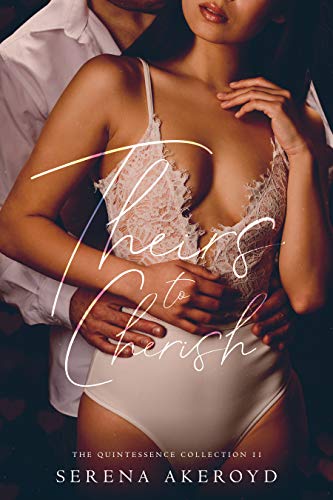 Theirs to Cherish (Quintessence #6-9)