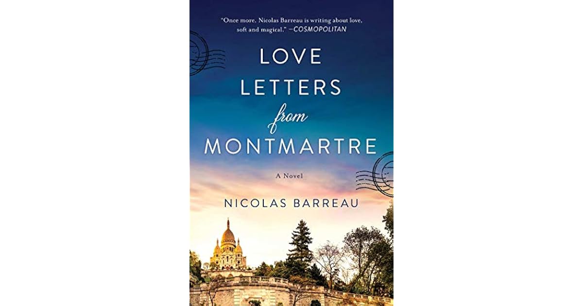 Love Letters from Montmartre A Novel by Nicolas Barreau