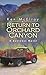 Return to Orchard Canyon