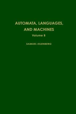 Automata, Languages, and Machines: Volume B.