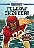 Follow Chester! by Ron Butler