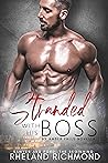 Stranded with His Boss by Rheland Richmond