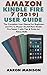 AMAZON KINDLE FIRE 7 (2019) USER GUIDE by Aaron Madison