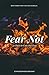 Fear Not: 30 Days to Cast O...