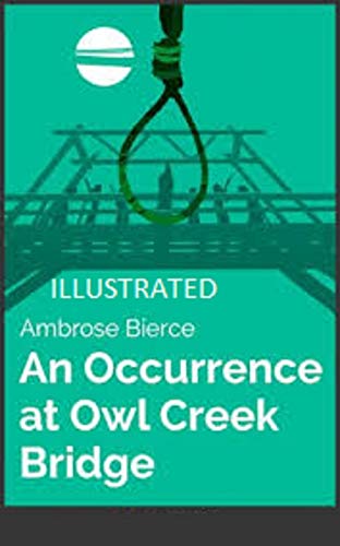 An Occurence At Owl Creek Bridge Illustrated