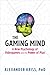 The Gaming Mind: A New Psychology of Videogames and the Power of Play