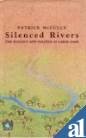 Silenced Rivers: The Ecology and Politics of Large Dams Silenced Rivers: The Ecology and Politics of Large Dams