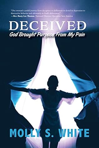 Deceived: God Brought Purpose from My Pain