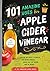 101 Amazing Uses for Apple Cider Vinegar by Susan Branson