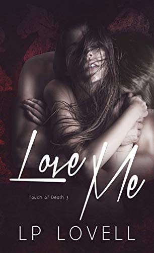 Love Me (Touch of Death, #3)