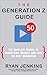 The Generation Z Guide: The...
