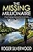 The Missing Millionaire by Roger Silverwood