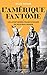 L'Amérique fantôme (Au fil de l'histoire)