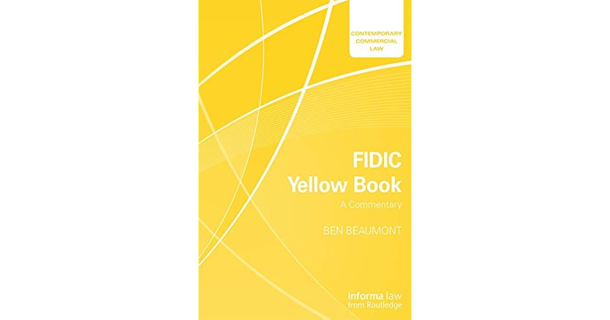 FIDIC Yellow Book A Commentary by Ben Beaumont