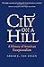 City on a Hill: A History o...