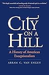 City on a Hill by Abram C. Van Engen